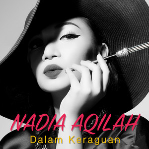 Download Lagu Nadia Aqilah - Dalam Keraguan MP3 Download Lagu Nadia Aqilah - Dalam Keraguan MP3
