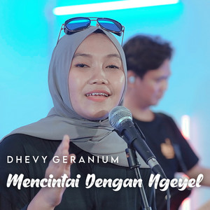 Download Lagu Dhevy Geranium - Mencintai Dengan Ngeyel MP3 Download Lagu Dhevy Geranium - Mencintai Dengan Ngeyel MP3