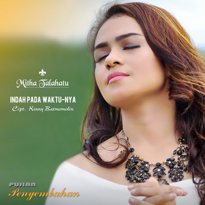 Download Lagu Mitha Talahatu - Indah Pada Waktunya MP3 Download Lagu Mitha Talahatu - Indah Pada Waktunya MP3