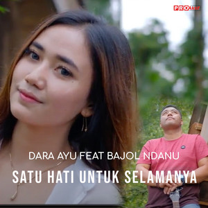 Download Lagu Dara Ayu, Bajol Ndanu - Satu Hati Untuk Selamanya MP3 Download Lagu Dara Ayu, Bajol Ndanu - Satu Hati Untuk Selamanya MP3