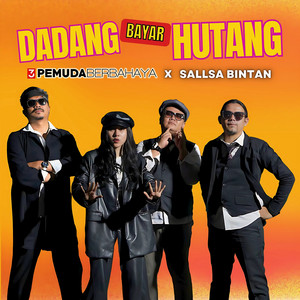 Download Lagu 3 Pemuda Berbahaya, Sallsa Bintan - Dadang Bayar Hutang MP3