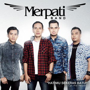 Download Lagu Merpati Band - Hatimu Sekeras Batu MP3 Download Lagu Merpati Band - Hatimu Sekeras Batu MP3