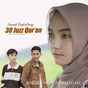 Download Lagu Bergek, Alwalid MZ - Gaseh Teuhalang 30 Juz Qur'an MP3 Download Lagu Bergek, Alwalid MZ - Gaseh Teuhalang 30 Juz Qur'an MP3