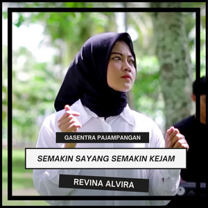 Download Lagu Gasentra Pajampangan, Revina Alvira - Semakin Sayang Semakin Kejam MP3 Download Lagu Gasentra Pajampangan, Revina Alvira - Semakin Sayang Semakin Kejam MP3