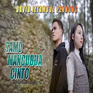 Download Lagu David Iztambul, Penhung - Samo Mangubua Cinto MP3
