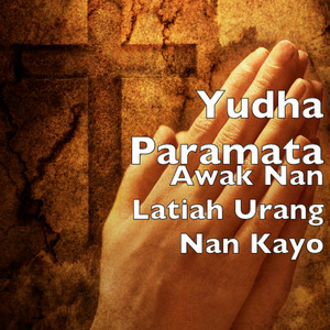 Download Lagu Yudha Paramata, Remixer Payakumbuh - Awak Nan Latiah Urang Nan Kayo MP3