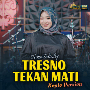 Download Lagu Niken Salindry - Tresno Tekan Mati - Koplo MP3 Download Lagu Niken Salindry - Tresno Tekan Mati - Koplo MP3