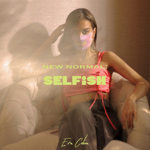 Download Lagu Eva Celia - New Normal: Selfish MP3 Download Lagu Eva Celia - New Normal: Selfish MP3