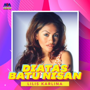 Download Lagu Lilis Karlina - Diatas Batu Nisan MP3