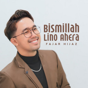 Download Lagu Fajar Hijaz - Bismillah Lino Ahera MP3