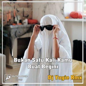 Download Lagu Dj Yogie Rmx - Bukan Satu Kali Kamu Buat Begini - Remix MP3 Download Lagu Dj Yogie Rmx - Bukan Satu Kali Kamu Buat Begini - Remix MP3