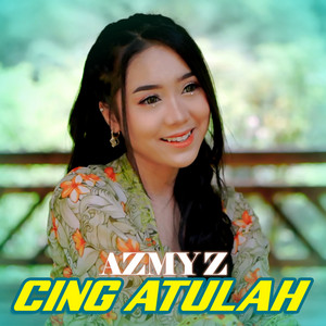 Download Lagu Azmy Z - Cing Atulah MP3 Download Lagu Azmy Z - Cing Atulah MP3