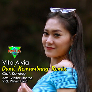 Download Lagu Vita Alvia - Dami Kemambang - Remix Version MP3 Download Lagu Vita Alvia - Dami Kemambang - Remix Version MP3
