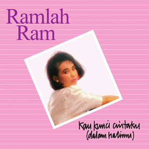 Download Lagu Ramlah Ram - Kau Kunci Cintaku (Dalam Hatimu) MP3 Download Lagu Ramlah Ram - Kau Kunci Cintaku (Dalam Hatimu) MP3