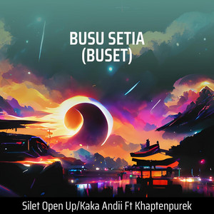 Download Lagu Silet Open Up, KAKA ANDII, KHAPTENPUREK - Busu Setia (Buset) - Remastered 2023 MP3 Download Lagu Silet Open Up, KAKA ANDII, KHAPTENPUREK - Busu Setia (Buset) - Remastered 2023 MP3