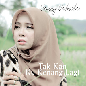 Download Lagu Vanny Vabiola - Tak Kan Ku Kenang Lagi MP3