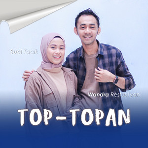 Download Lagu Wandra Restusiyan, Suci Tacik - Top Topan MP3 Download Lagu Wandra Restusiyan, Suci Tacik - Top Topan MP3