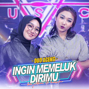 Download Lagu Duo Ageng, Ageng Music - Ingin Memeluk Dirimu MP3