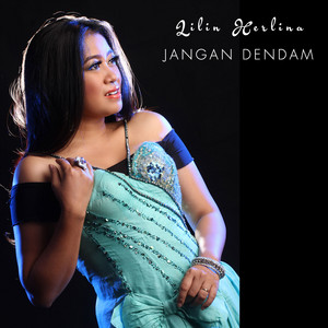 Download Lagu Lilin Herlina - Jangan Dendam MP3 Download Lagu Lilin Herlina - Jangan Dendam MP3