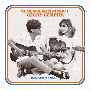 Download Lagu Borock N Roll - Semesta Menyambut Gegap Gempita MP3