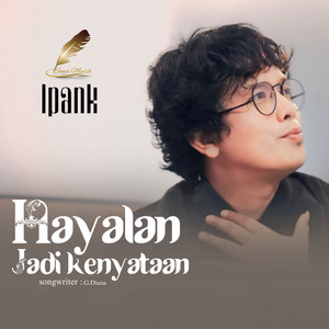 Download Lagu Ipank - Hayalan Jadi Kenyataan MP3
