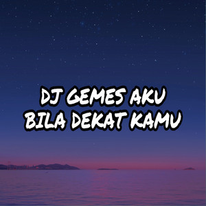 Download Lagu Dj Saputra - DJ Gemes Aku Bila Dekat Kamu - Remix MP3 Download Lagu Dj Saputra - DJ Gemes Aku Bila Dekat Kamu - Remix MP3