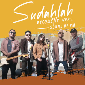 Download Lagu Sound Of PM - Sudahlah - Acoustic MP3 Download Lagu Sound Of PM - Sudahlah - Acoustic MP3