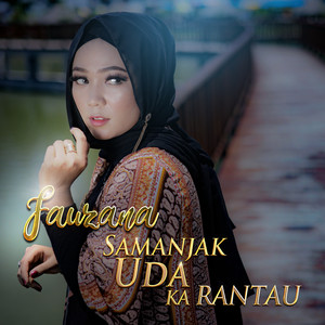 Download Lagu Fauzana - Samanjak Uda Ka Rantau MP3 Download Lagu Fauzana - Samanjak Uda Ka Rantau MP3