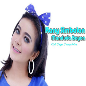Download Lagu Rany Simbolon - Manduda Bayon MP3 Download Lagu Rany Simbolon - Manduda Bayon MP3