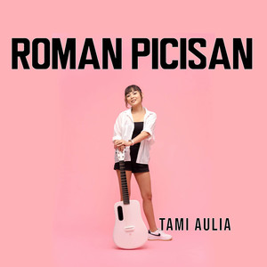 Download Lagu Tami Aulia - Roman Picisan MP3 Download Lagu Tami Aulia - Roman Picisan MP3