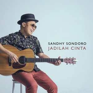 Download Lagu Sandhy Sondoro - Jadilah Cinta MP3 Download Lagu Sandhy Sondoro - Jadilah Cinta MP3