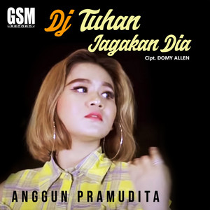 Download Lagu Anggun Pramudita - DJ-Tuhan Jagakan Dia MP3 Download Lagu Anggun Pramudita - DJ-Tuhan Jagakan Dia MP3