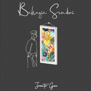 Download Lagu Joanito Gea - Bahagia Sendiri MP3 Download Lagu Joanito Gea - Bahagia Sendiri MP3