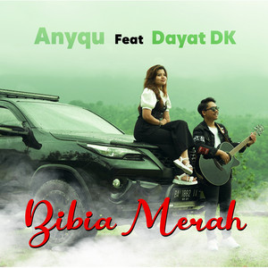 Download Lagu Anyqu, Dayat Dk - Bibia Merah MP3 Download Lagu Anyqu, Dayat Dk - Bibia Merah MP3