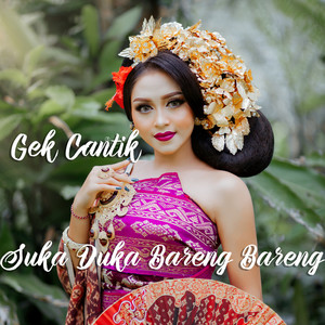 Download Lagu Gek Cantik - Suka Duka Bareng-Bareng MP3 Download Lagu Gek Cantik - Suka Duka Bareng-Bareng MP3