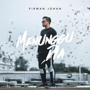 Download Lagu Firwan Johan - Menunggu Dia MP3