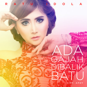 Download Lagu Ratu Idola - Ada Gajah Dibalik Batu MP3