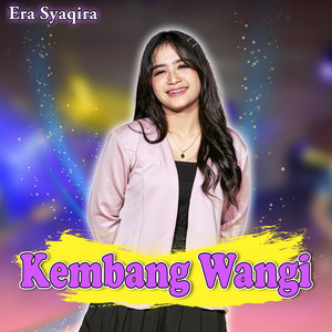 Download Lagu Era Syaqira - Kembang Wangi MP3 Download Lagu Era Syaqira - Kembang Wangi MP3