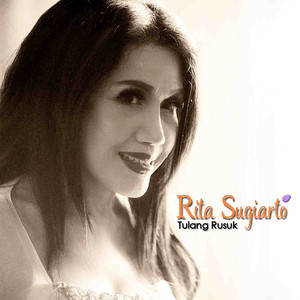 Download Lagu Rita Sugiarto - Tulang Rusuk MP3 Download Lagu Rita Sugiarto - Tulang Rusuk MP3