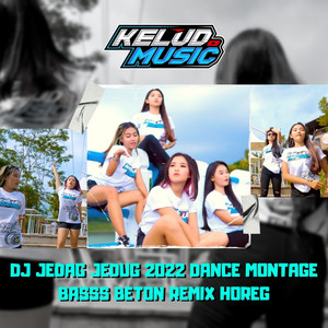 Download Lagu Kelud Music - DJ JEDAG JEDUG 2022 DANCE MONTAGE BASSS BETON REMIX HOREG MP3 Download Lagu Kelud Music - DJ JEDAG JEDUG 2022 DANCE MONTAGE BASSS BETON REMIX HOREG MP3