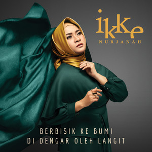 Download Lagu Ikke Nurjanah - Berbisik Kebumi, Didengar Oleh Langit MP3 Download Lagu Ikke Nurjanah - Berbisik Kebumi, Didengar Oleh Langit MP3