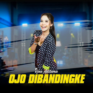Download Lagu Rina Aditama - Ojo Dibandingke - Dangdut Version MP3 Download Lagu Rina Aditama - Ojo Dibandingke - Dangdut Version MP3
