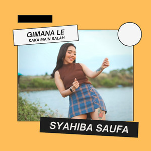 Download Lagu Syahiba Saufa - Gimana Le Kaka Main Salah MP3 Download Lagu Syahiba Saufa - Gimana Le Kaka Main Salah MP3