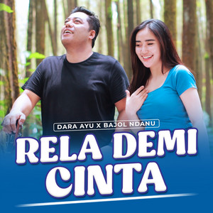 Download Lagu Dara Ayu, Bajol Ndanu - Rela Demi Cinta MP3 Download Lagu Dara Ayu, Bajol Ndanu - Rela Demi Cinta MP3