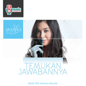 Download Lagu Mikha Tambayong - Temukan Jawabannya MP3 Download Lagu Mikha Tambayong - Temukan Jawabannya MP3