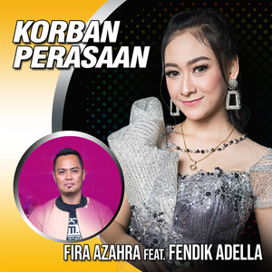 Download Lagu Fira Azahra, Fendik Adella - Korban Perasaan MP3 Download Lagu Fira Azahra, Fendik Adella - Korban Perasaan MP3