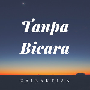 Download Lagu Zaibaktian - Tanpa Bicara MP3 Download Lagu Zaibaktian - Tanpa Bicara MP3