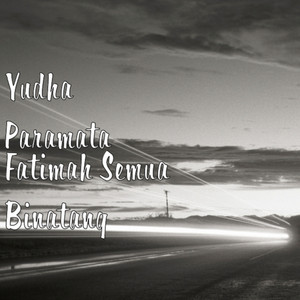 Download Lagu Yudha Paramata - Fatimah Semua Binatang MP3 Download Lagu Yudha Paramata - Fatimah Semua Binatang MP3