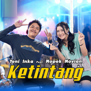 Download Lagu Yeni Inka, Nopek Novian - Ketintang MP3 Download Lagu Yeni Inka, Nopek Novian - Ketintang MP3