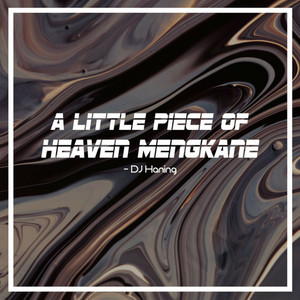 Download Lagu DJ Haning - A Little Piece Of Heaven Mengkane MP3 Download Lagu DJ Haning - A Little Piece Of Heaven Mengkane MP3
